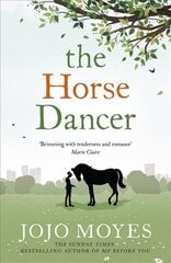 Horse Dancer: Discover the heart-warming Jojo Moyes you haven't read yet cena un informācija | Fantāzija, fantastikas grāmatas | 220.lv