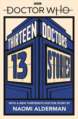 Doctor Who: Thirteen Doctors 13 Stories цена и информация | Книги для подростков и молодежи | 220.lv