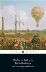 Penguin Book of the British Short Story: 1: From Daniel Defoe to John Buchan, I, The Penguin Book of the British Short Story: 1 цена и информация | Фантастика, фэнтези | 220.lv