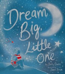 Dream Big, Little One цена и информация | Книги для малышей | 220.lv