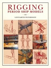 Rigging Period Ships Models: A Step-by-step Guide to the Intricacies of Square-rig: A Step-by-Step Guide to the Intricacies of Square-Rig cena un informācija | Enciklopēdijas, uzziņu literatūra | 220.lv