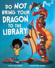 Do Not Bring Your Dragon to the Library цена и информация | Книги для подростков и молодежи | 220.lv