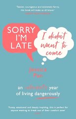 Sorry I'm Late, I Didn't Want to Come: An Introvert's Year of Living Dangerously цена и информация | Самоучители | 220.lv