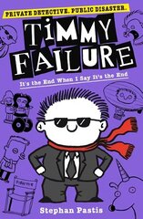 Timmy Failure: It's the End When I Say It's the End cena un informācija | Grāmatas pusaudžiem un jauniešiem | 220.lv