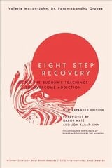Eight Step Recovery: Using the Buddha's Teachings to Overcome Addiction New edition цена и информация | Самоучители | 220.lv