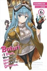 Bofuri: I Don't Want to Get Hurt, so I'll Max Out My Defense., Vol. 6 (light novel) cena un informācija | Fantāzija, fantastikas grāmatas | 220.lv