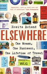 Elsewhere: One Woman, One Rucksack, One Lifetime of Travel цена и информация | Путеводители, путешествия | 220.lv