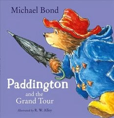 Paddington and the Grand Tour цена и информация | Книги для малышей | 220.lv