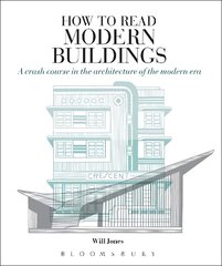 How to Read Modern Buildings: A crash course in the architecture of the modern era cena un informācija | Grāmatas par arhitektūru | 220.lv