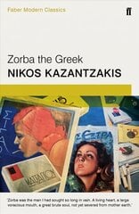 Zorba the Greek: Faber Modern Classics Main - Faber Modern Classics cena un informācija | Fantāzija, fantastikas grāmatas | 220.lv