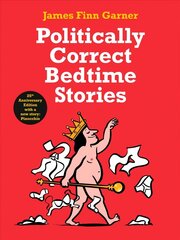 Politically Correct Bedtime Stories: 25th Anniversary Edition with a new story: Pinocchio Main cena un informācija | Fantāzija, fantastikas grāmatas | 220.lv