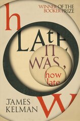 How Late It Was How Late: The classic BOOKER PRIZE winning novel цена и информация | Фантастика, фэнтези | 220.lv