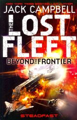 Lost Fleet: Beyond the Frontier - Steadfast Book 4, Lost Fleet Steadfast cena un informācija | Fantāzija, fantastikas grāmatas | 220.lv