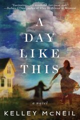 Day Like This: A Novel цена и информация | Фантастика, фэнтези | 220.lv