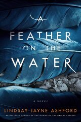 Feather on the Water: A Novel цена и информация | Фантастика, фэнтези | 220.lv