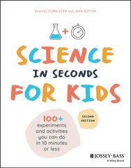 Science in Seconds for Kids: Over 100 Experiments You Can Do in Ten Minutes or Less 2nd Edition cena un informācija | Grāmatas mazuļiem | 220.lv