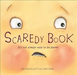 Scaredy Book: It's not always easy to be brave! цена и информация | Книги для малышей | 220.lv