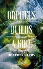 Orpheus Builds A Girl cena un informācija | Fantāzija, fantastikas grāmatas | 220.lv