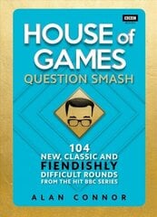 House of Games: Question Smash: 104 New, Classic and Fiendishly Difficult Rounds cena un informācija | Fantāzija, fantastikas grāmatas | 220.lv