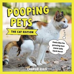 Pooping Pets: The Cat Edition: Hilarious Snaps of Kitties Taking a Dump цена и информация | Фантастика, фэнтези | 220.lv