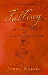 Falling: the third diary of Lady Jane Tremayne цена и информация | Фантастика, фэнтези | 220.lv