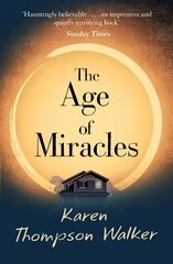 Age of Miracles: the most thought-provoking end-of-the-world coming-of-age book club novel you'll read this year Reissue цена и информация | Фантастика, фэнтези | 220.lv