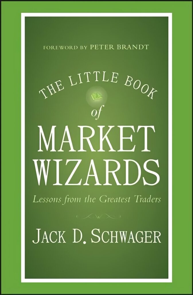 Little Book of Market Wizards: Lessons from the Greatest Traders cena un informācija | Ekonomikas grāmatas | 220.lv