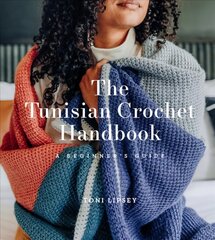 Tunisian Crochet Handbook: A Beginner's Guide цена и информация | Книги о питании и здоровом образе жизни | 220.lv