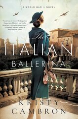 Italian Ballerina: A World War II Novel cena un informācija | Fantāzija, fantastikas grāmatas | 220.lv