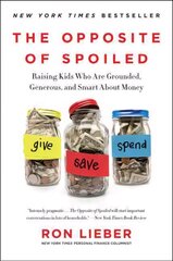 Opposite of Spoiled: Raising Kids Who Are Grounded, Generous, and Smart About Money cena un informācija | Pašpalīdzības grāmatas | 220.lv