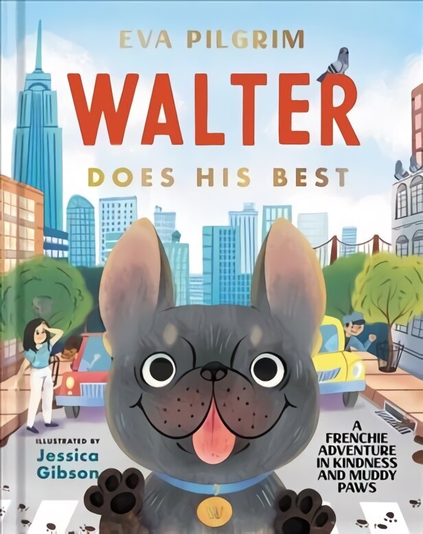 Walter Does His Best: A Frenchie Adventure in Kindness and Muddy Paws cena un informācija | Grāmatas mazuļiem | 220.lv