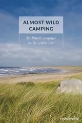 Almost Wild Camping: 50 British campsites on the wilder side цена и информация | Путеводители, путешествия | 220.lv