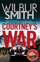 Courtney's War: The #1 bestselling Second World War epic from the master of adventure, Wilbur Smith cena un informācija | Fantāzija, fantastikas grāmatas | 220.lv