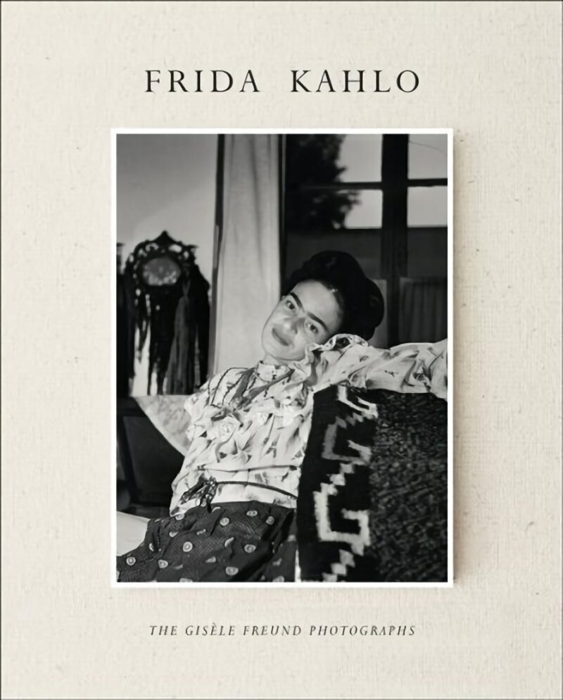 Frida Kahlo: The Gisele Freund Photographs cena un informācija | Grāmatas par fotografēšanu | 220.lv
