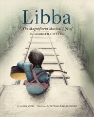 Libba: The Magnificent Musical Life of Elizabeth Cotten цена и информация | Книги для подростков и молодежи | 220.lv