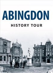 Abingdon History Tour UK ed. цена и информация | Книги по фотографии | 220.lv