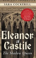 Eleanor of Castile: The Shadow Queen цена и информация | Биографии, автобиографии, мемуары | 220.lv