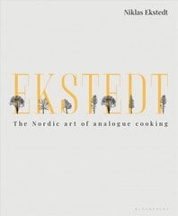 Ekstedt: The Nordic Art of Analogue Cooking cena un informācija | Pavārgrāmatas | 220.lv