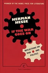 If the War Goes On . . .: Reflections on War and Politics Main - Canons cena un informācija | Vēstures grāmatas | 220.lv