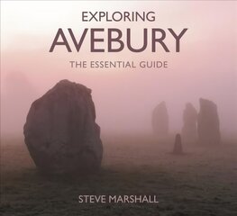 Exploring Avebury: The Essential Guide cena un informācija | Grāmatas par veselīgu dzīvesveidu un uzturu | 220.lv