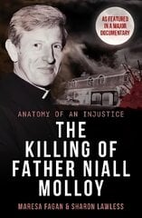 Killing Of Father Niall Molloy: Anatomy of an Injustice цена и информация | Биографии, автобиогафии, мемуары | 220.lv