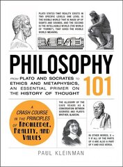 Philosophy 101: From Plato and Socrates to Ethics and Metaphysics, an Essential Primer on the History of Thought cena un informācija | Vēstures grāmatas | 220.lv