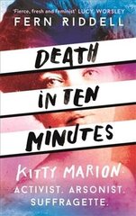 Death in Ten Minutes: The forgotten life of radical suffragette Kitty Marion цена и информация | Биографии, автобиогафии, мемуары | 220.lv
