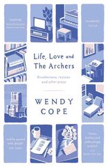 Life, Love and The Archers: recollections, reviews and other prose цена и информация | Поэзия | 220.lv