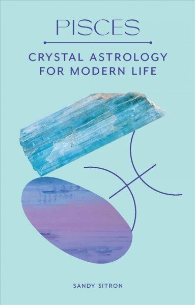 Pisces: Crystal Astrology for Modern Life cena un informācija | Pašpalīdzības grāmatas | 220.lv