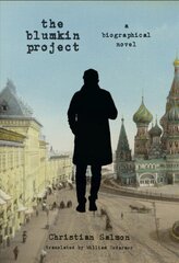 Blumkin Project: A Biographical Novel cena un informācija | Biogrāfijas, autobiogrāfijas, memuāri | 220.lv