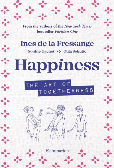 Happiness: The Art of Togetherness cena un informācija | Pašpalīdzības grāmatas | 220.lv