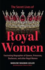 Secrets of Royal Women cena un informācija | Biogrāfijas, autobiogrāfijas, memuāri | 220.lv