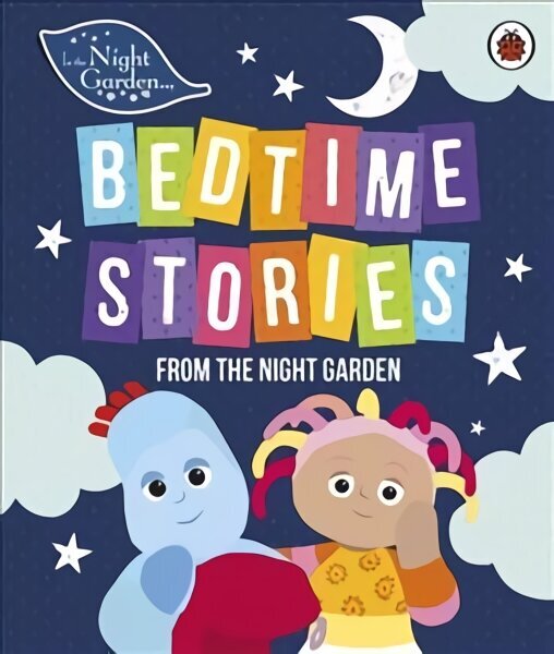 In the Night Garden: Bedtime Stories from the Night Garden cena un informācija | Grāmatas mazuļiem | 220.lv