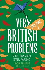 Very British Problems Volume III: Still Awkward, Still Raining cena un informācija | Fantāzija, fantastikas grāmatas | 220.lv